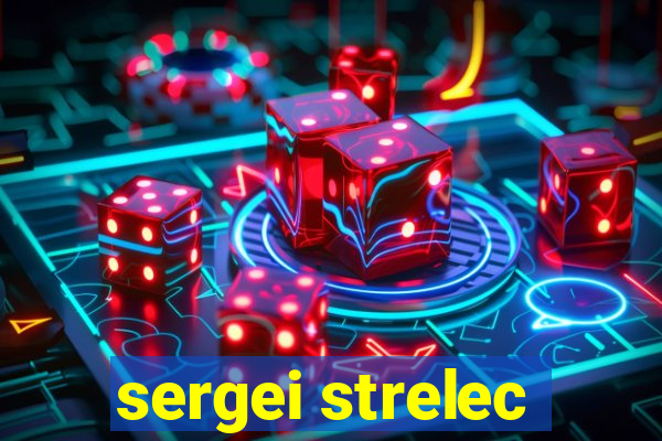 sergei strelec